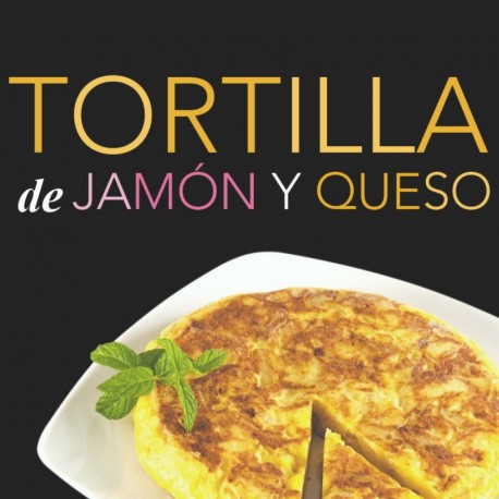 Tortilla de jamon y queso