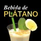 Bebida de Plátano